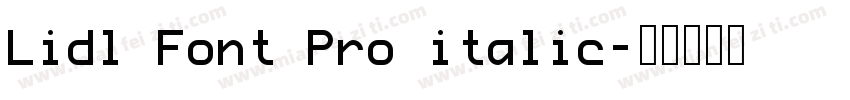 Lidl Font Pro italic字体转换